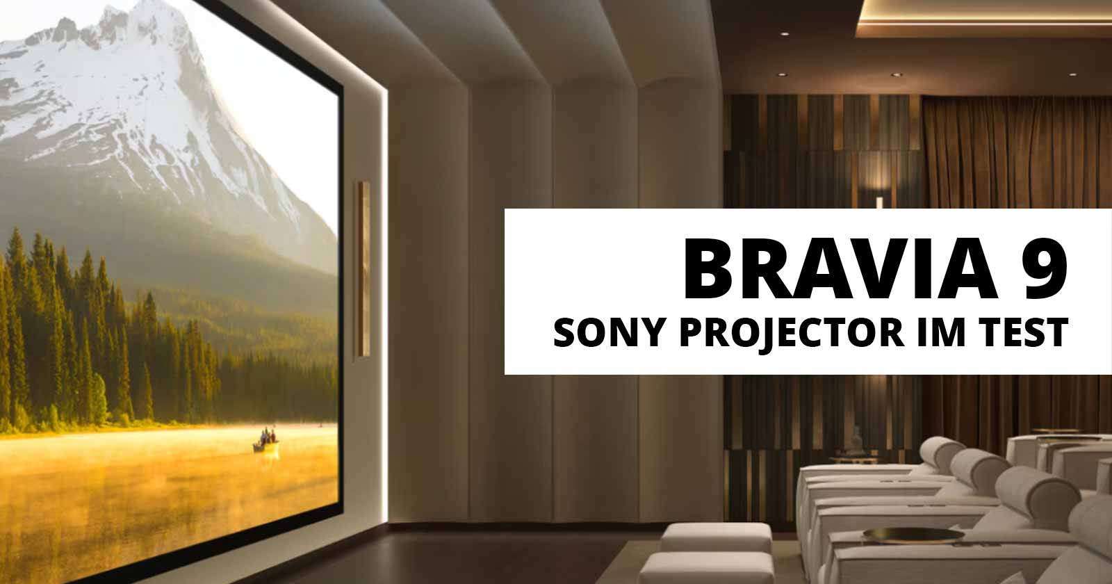 Sony Bravia Projector 9 Test - Nativer 4K Laserbeamer VPL-XW8100